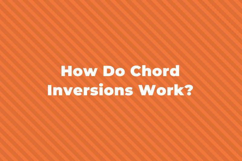 How Do Chord Inversions Work? | Hello Music Theory