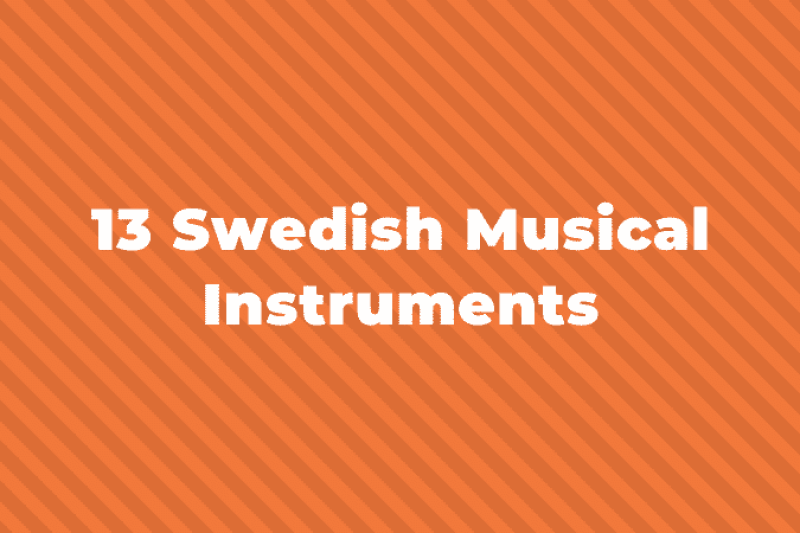 13 Traditional Swedish Musical Instruments You Should Know About