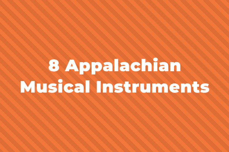 7 Appalachian Musical Instruments You Might Not Know