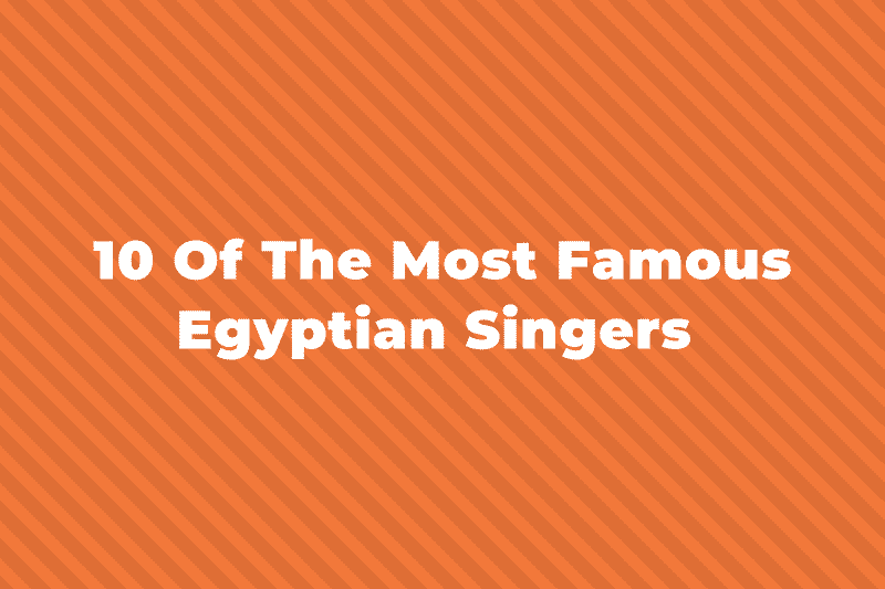 10 Of The Greatest And Most Famous Egyptian Singers Of All Time