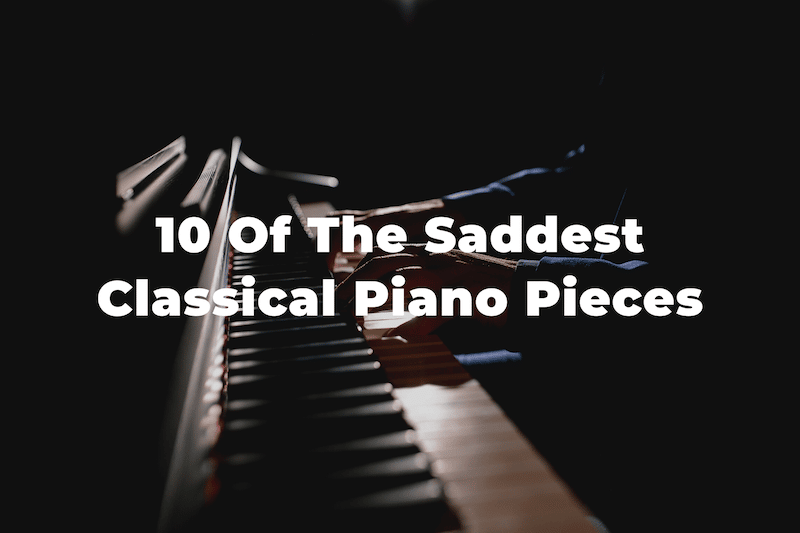 virtud Buque de guerra Serrado 10 Of The Saddest Classical Piano Pieces Ever Written