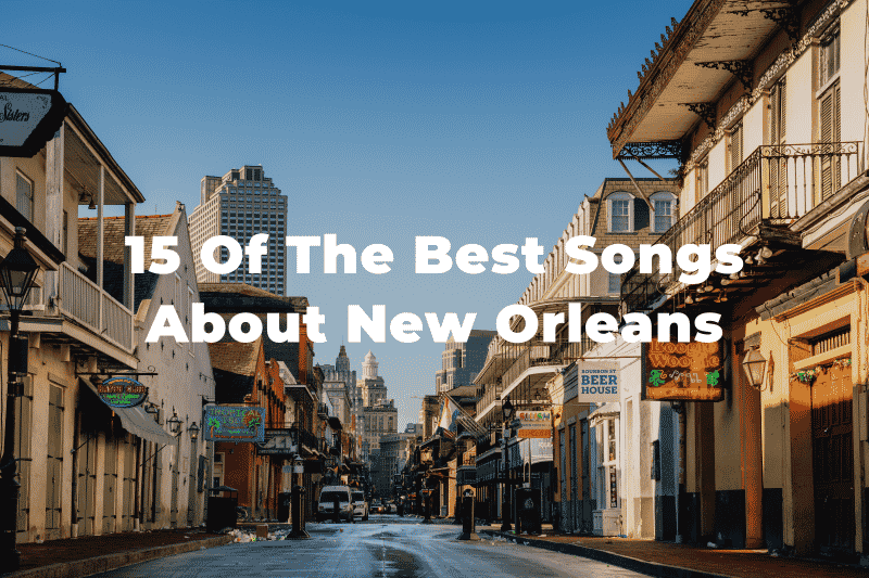 15 Of The Best Songs About New Orleans: The Big Easy Playlist￼￼