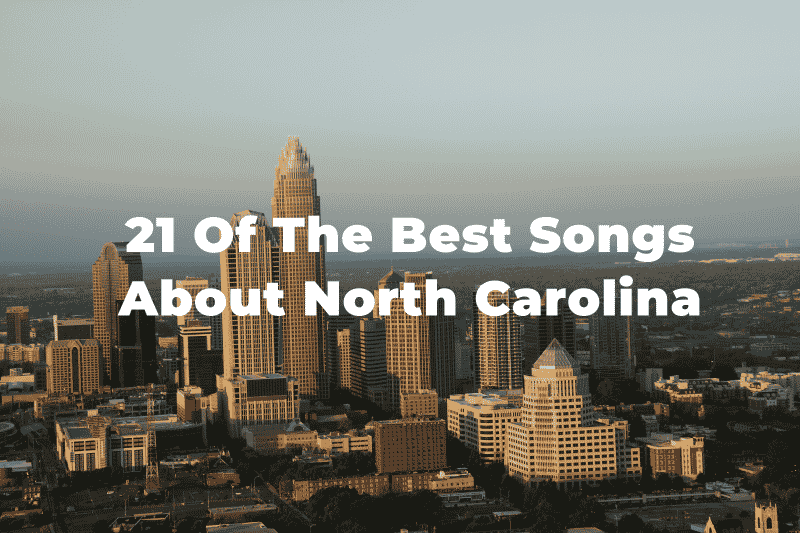 21 Best Songs About North Carolina Old North State Playlist