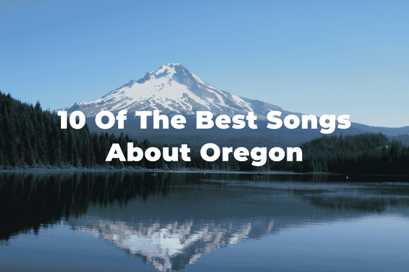11 Of The Best Songs About Oregon: Beaver State Playlist
