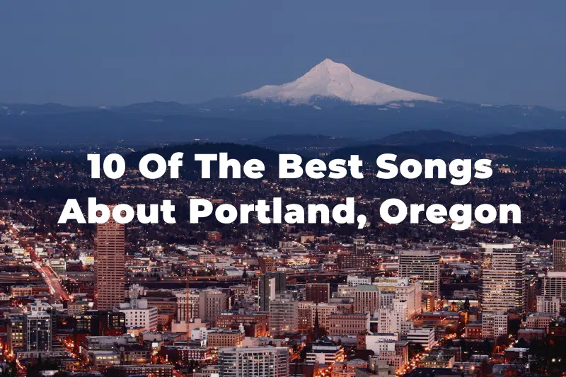 10 Of The Best Songs About Portland: City Of Roses Playlist