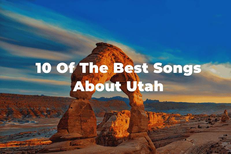 10 Of The Best Songs About Utah The Beehive State Playlist