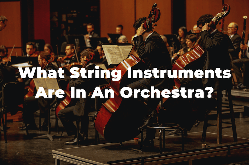 What String Instruments Are In An Orchestra?