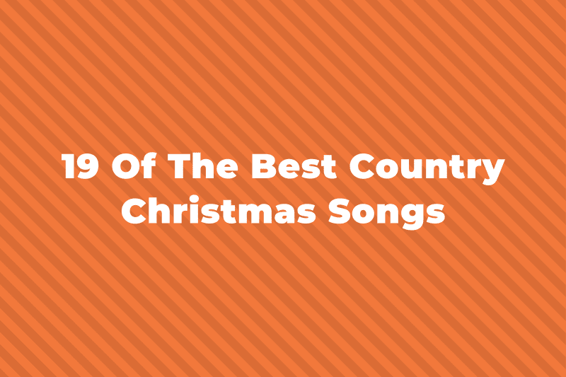 19 Of The Best Country Christmas Songs