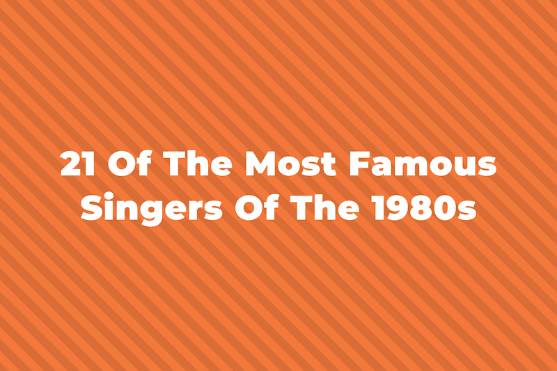 21 Of The Most Famous Singers Of The 1980s