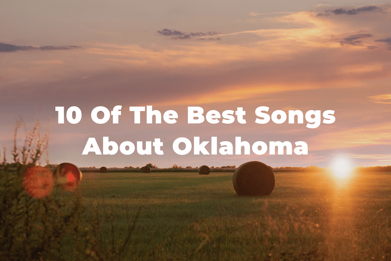 10 Best Songs About Oklahoma: Sooner State Playlist￼￼