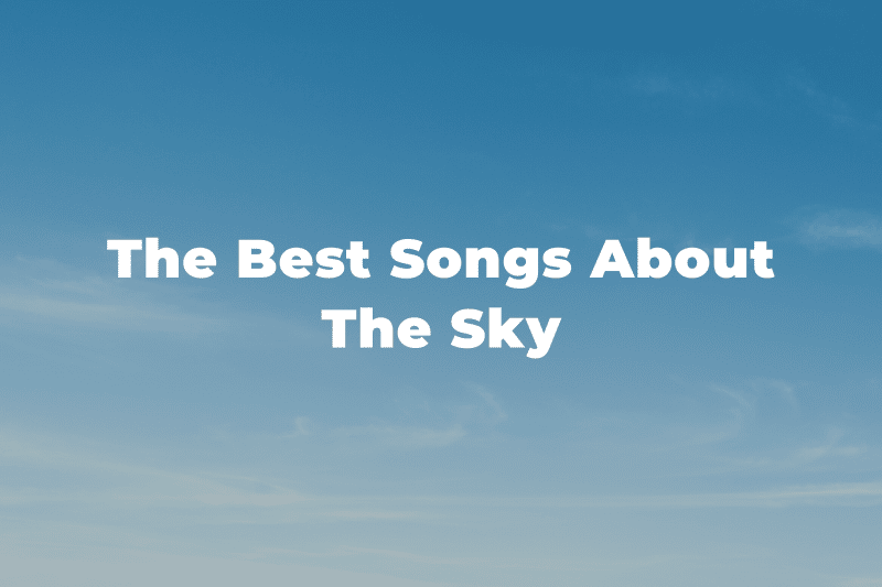 15 Of The Best Songs About The Sky