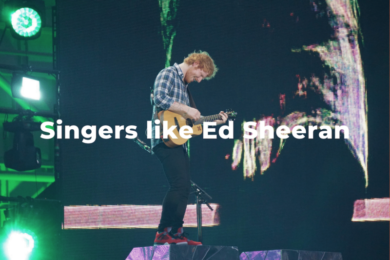 13 Amazing Singers Similar To Ed Sheeran