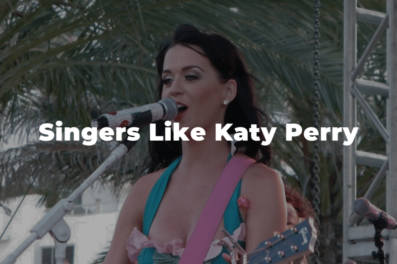 13 Amazing Singers Like Katy Perry: Similar Artists
