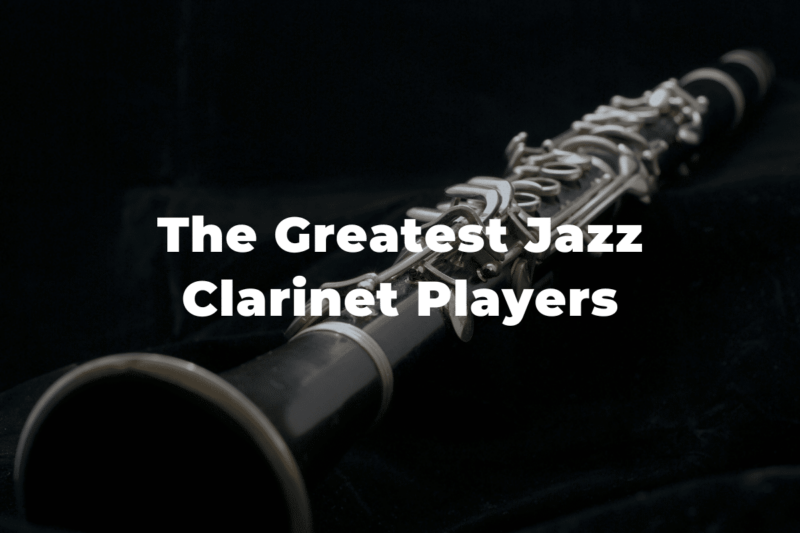 13 Of The Greatest And Most Famous Jazz Clarinet Players