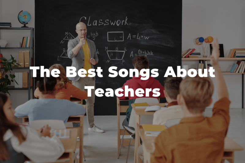 21 Of The Best Songs About Teachers