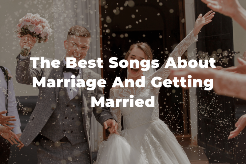 31 Of The Best Songs About Marriage And Getting Married
