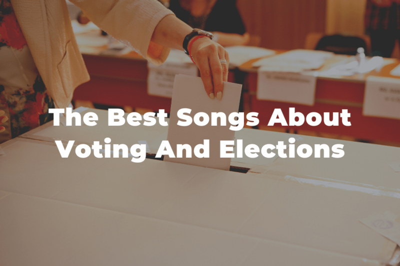 25 Of The Best Songs About Voting And The Elections