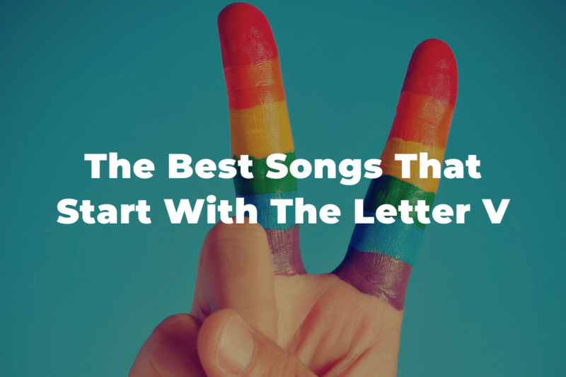 25 Of The Best Songs That Start With The Letter V