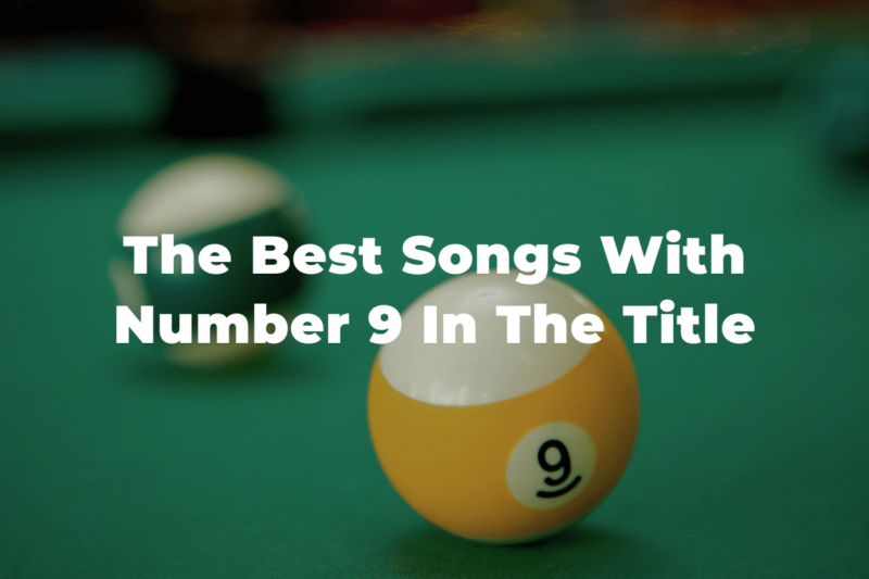 15 Of The Best Songs With Number Nine In The Title